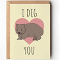 I Dig You Greeting Card