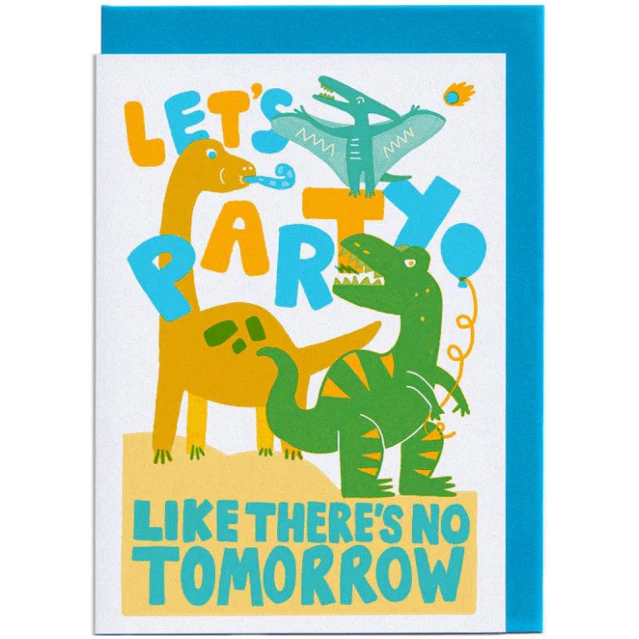 Party Like There's No Tomorrow Greeting Card